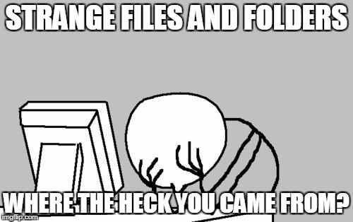 strange files or folders