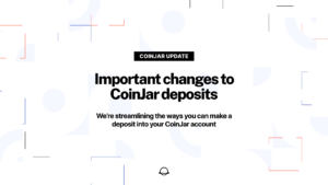 Important changes to CoinJar deposits PlatoBlockchain Data Intelligence. Vertical Search. Ai.