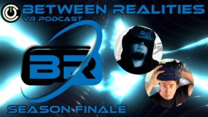 Between Realities VR Podcast: Staffel 5 Folge 22 Staffel 5 Finale PlatoBlockchain Data Intelligence. Vertikale Suche. Ai.