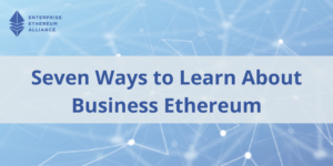 Seven Ways to Learn About Business Ethereum PlatoBlockchain Data Intelligence. Vertical Search. Ai.