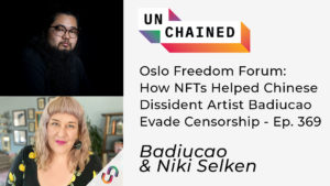 Oslo Freedom Forum: Kuinka NFT:t auttoivat kiinalaista toisinajattelijataiteilijaa Badiucaoa välttämään sensuurin - Ep. 369
