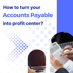 How to turn your Accounts Payable into a profit center? PlatoBlockchain Data Intelligence. Vertical Search. Ai.