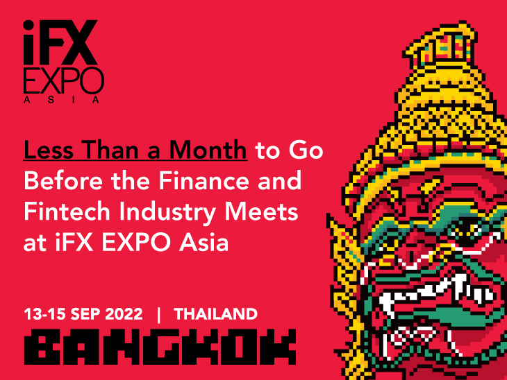 iFX EXPO Asia PlatoBlockchain Data Intelligence میں فنانس اور Fintech انڈسٹری کی میٹنگ سے پہلے ایک ماہ سے بھی کم وقت۔ عمودی تلاش۔ عی