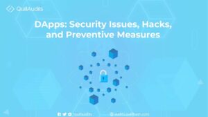 DApps: Security Issues, Hacks, and Preventive Measures  PlatoAiStream Data Intelligence. Vertical Search. Ai.