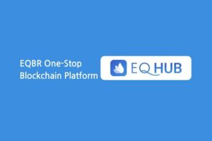 EQBR Meluncurkan Platform Layanan One-Stop Blockchain EQ HUB PlatoBlockchain Data Intelligence. Pencarian Vertikal. Ai.