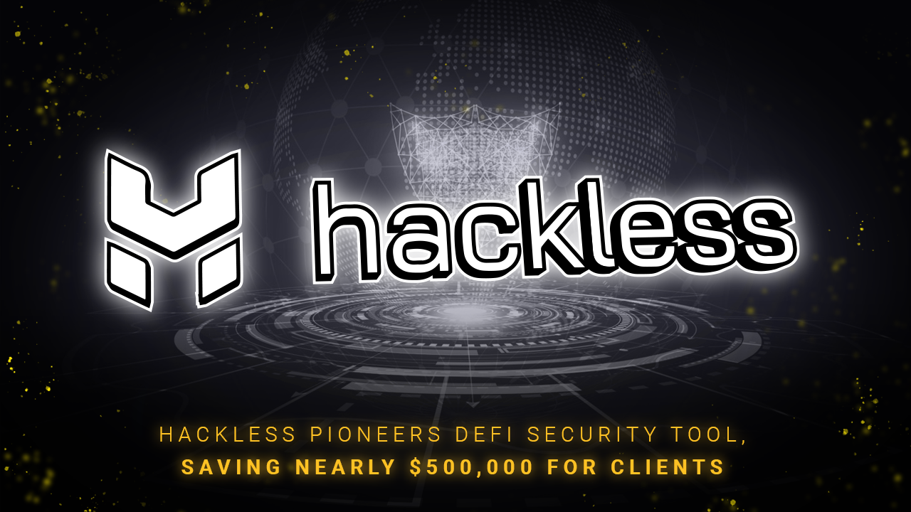 أداة الأمان Hackless Pioneers B2B & B2C لـ DeFi ، مما يوفر ما يقرب من 500,000 دولار للعملاء ذكاء بيانات PlatoBlockchain. البحث العمودي. عاي.