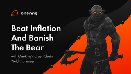 Slå inflationen och förvisa björnen med OneRings Cross-Chain Yield Optimizer PlatoBlockchain Data Intelligence. Vertikal sökning. Ai.
