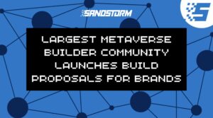 Verdens største Metaverse Builder-fellesskap SandStorm lanserer byggeforslag for merkevarer PlatoBlockchain Data Intelligence. Vertikalt søk. Ai.