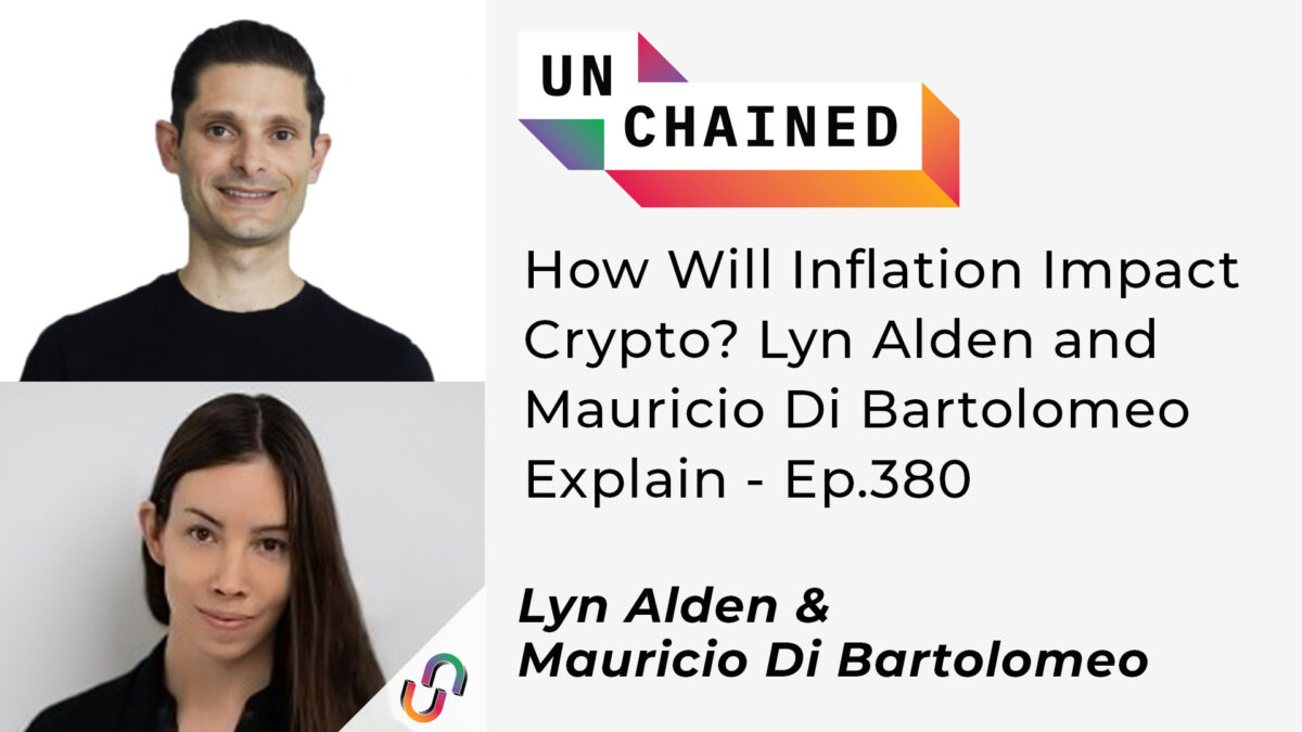 Hvordan vil inflation påvirke krypto? Lyn Alden og Mauricio Di Bartolomeo Explain – Ep.380 PlatoBlockchain Data Intelligence. Lodret søgning. Ai.