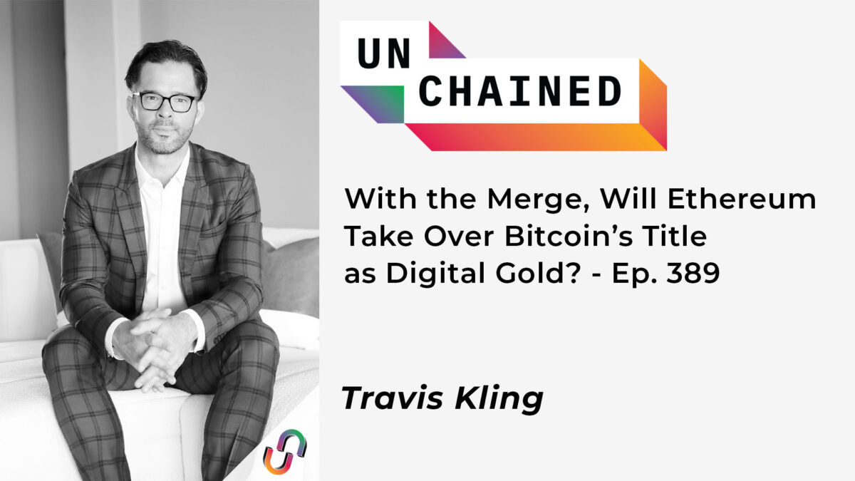 With the Merge, Will Ethereum Take Over Bitcoin’s Title as Digital Gold? – Ep. 389 PlatoBlockchain Data Intelligence. Vertical Search. Ai.