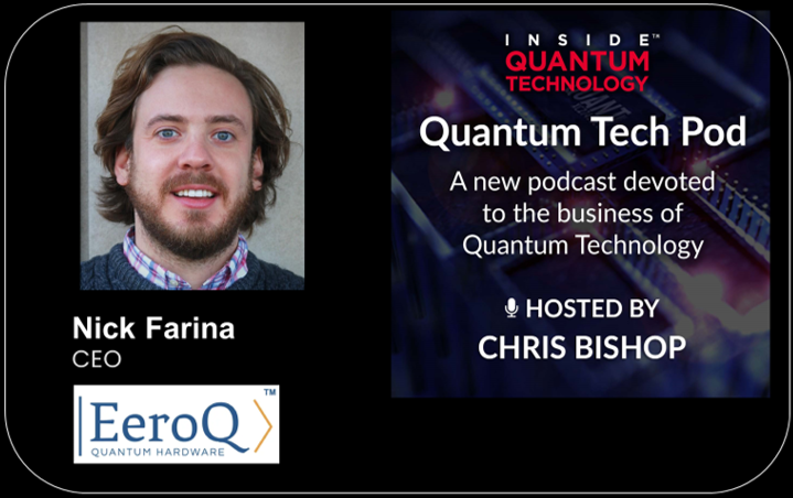 قسمت 34 Quantum Tech Pod: نیک فارینا، مدیر عامل EeroQ: الکترون‌ها روی هلیوم و تعقیب هوش داده‌های پلاتو بلاک چین سخت‌افزار کوانتومی جهانی. جستجوی عمودی Ai.