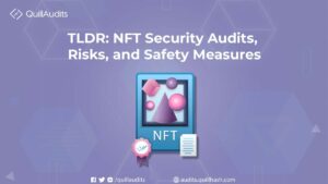 TLDR: auditorías de seguridad NFT, riesgos y medidas de seguridad PlatoBlockchain Data Intelligence. Búsqueda vertical. Ai.