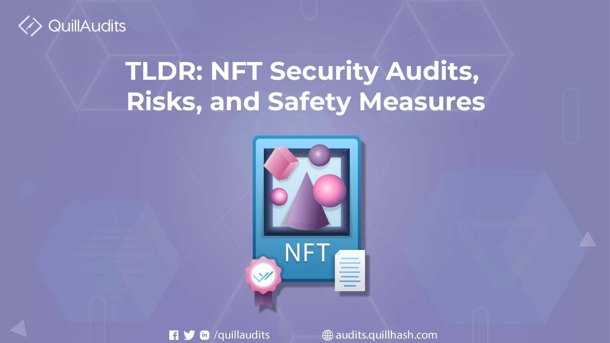 TLDR: NFT Security Audits, Risks, and Safety Measures  PlatoBlockchain Data Intelligence. Vertical Search. Ai.