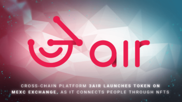 Cross-chain Platform 3air Launches Token on Mexc Exchange, as it Connects People through NFTs PlatoBlockchain Data Intelligence. Vertical Search. Ai.