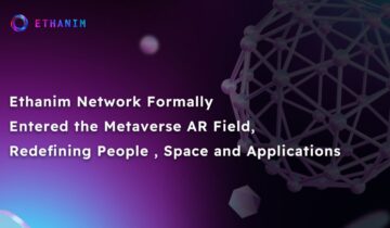 Мережа Ethanim офіційно увійшла в Metaverse AR Field, переосмислюючи людей, космос і програми PlatoBlockchain Data Intelligence. Вертикальний пошук. Ai.