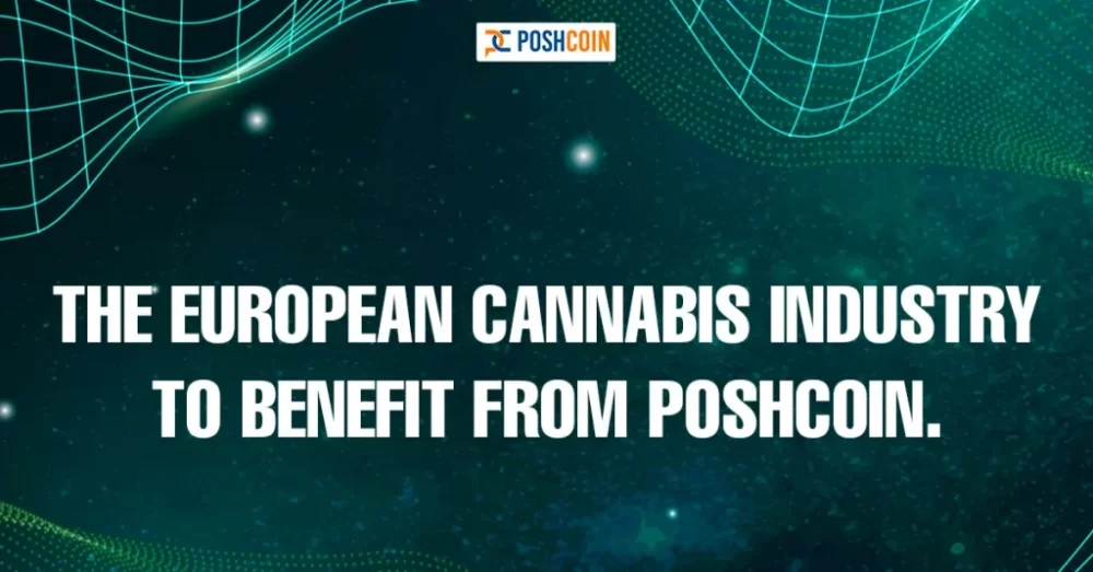 PoshCoin для прискорення європейської індустрії каннабісу за допомогою блокчейну PlatoBlockchain Data Intelligence. Вертикальний пошук. Ai.