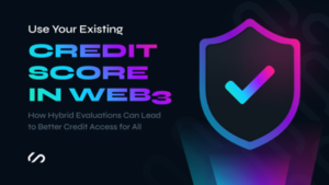 Using Your Credit History in Web3: How Hybrid Evaluations Can Lead to Better Credit Access for All PlatoBlockchain Data Intelligence. Vertical Search. Ai.
