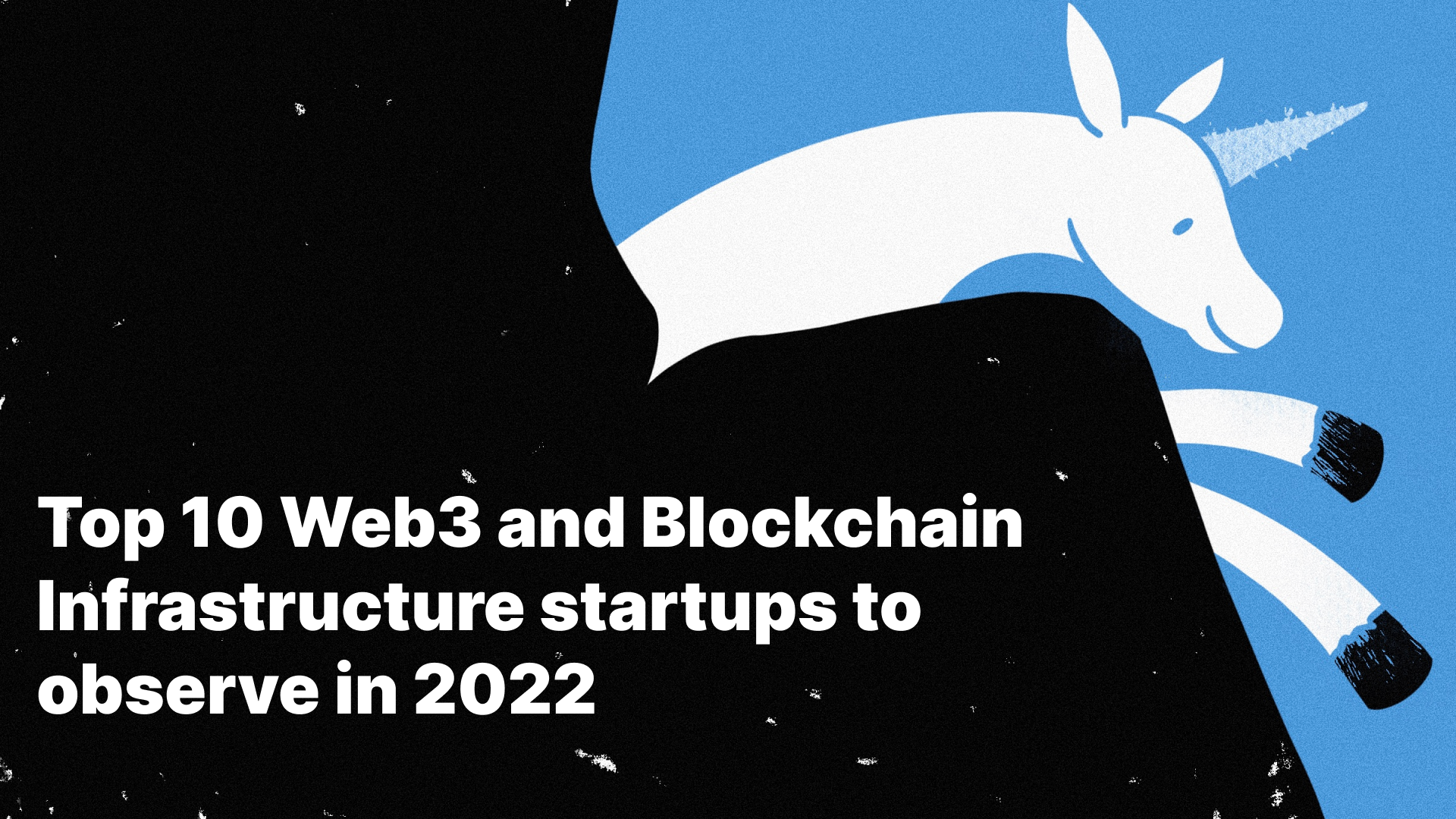 Top 10 Web3 and Blockchain Infrastructure startups to observe in 2022 Blockchain PlatoBlockchain Data Intelligence. Vertical Search. Ai.