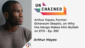 Arthur Hayes, voormalig Ethereum-scepticus, over waarom de fusie hem bullish maakt op ETH - Ep. 393 PlatoBlockchain-gegevensintelligentie. Verticaal zoeken. Ai.