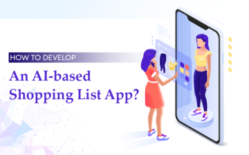 How To Develop An AI-based Shopping List App? Benefits Of Custom AI-powered Shopping List App Development PlatoBlockchain Data Intelligence. Vertical Search. Ai.