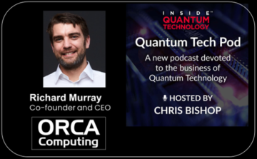 Quantum Tech Pod Επεισόδιο 36: Richard Murray, ORCA Computing PlatoBlockchain Data Intelligence. Κάθετη αναζήτηση. Ολα συμπεριλαμβάνονται.