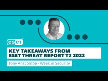 Wichtige Erkenntnisse aus dem ESET Threat Report T2 2022 – Woche der Sicherheit mit Tony Anscombe PlatoBlockchain Data Intelligence. Vertikale Suche. Ai.