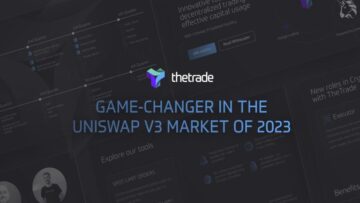 TheTrade هو مغير قواعد اللعبة في Uniswap V3 Market لعام 2023 PlatoBlockchain Data Intelligence. البحث العمودي. عاي.