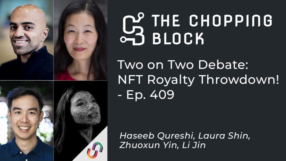 The Chopping Block: Two on Two-Debatte: NFT Royalty Throwdown! - Ep. 409