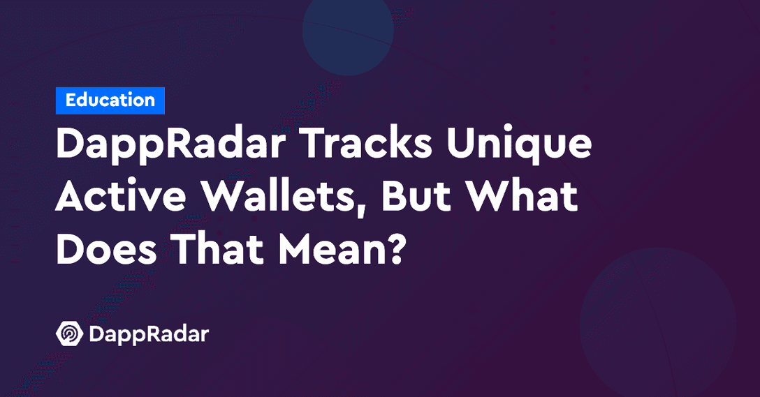 DappRadar ติดตาม Wallet ที่ใช้งานอยู่ แต่นั่นหมายความว่าอย่างไร? PlatoBlockchain ข้อมูลอัจฉริยะ ค้นหาแนวตั้ง AI.