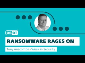 Il ransomware infuria: Settimana all'insegna della sicurezza con Tony Anscombe PlatoBlockchain Data Intelligence. Ricerca verticale. Ai.
