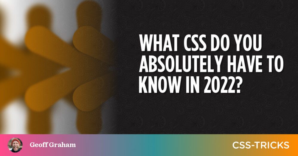 Milyen CSS-t kell feltétlenül tudnod 2022-ben? PlatoBlockchain adatintelligencia. Függőleges keresés. Ai.
