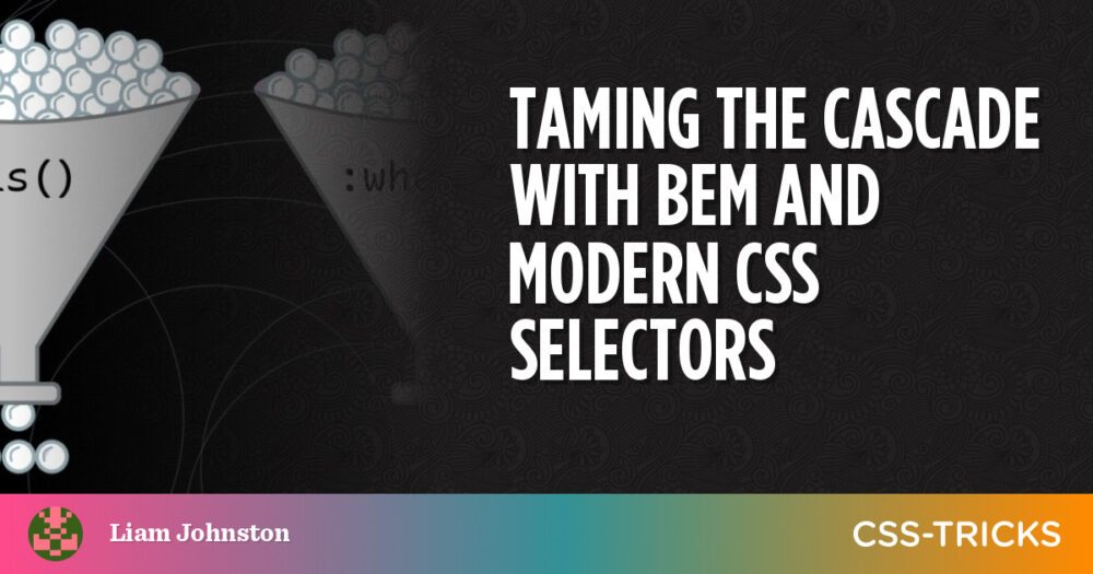 BEM 및 최신 CSS 선택기 PlatoBlockchain Data Intelligence를 사용하여 캐스케이드를 길들이세요. 수직 검색. 일체 포함.