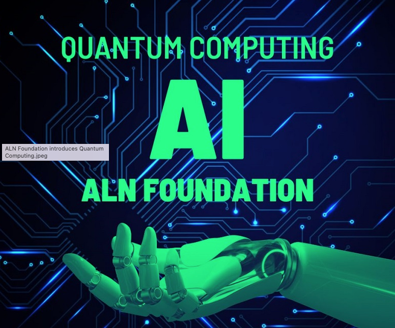 ALN Foundation Introduces Quantum Computing that Evolves Blockchain Technology PlatoBlockchain Data Intelligence. Vertical Search. Ai.