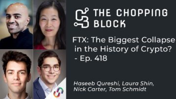 The Chopping Block: FTX: The Biggest Collapse in the History of Crypto? – Ep. 418 PlatoAiStream Data Intelligence. Vertical Search. Ai.