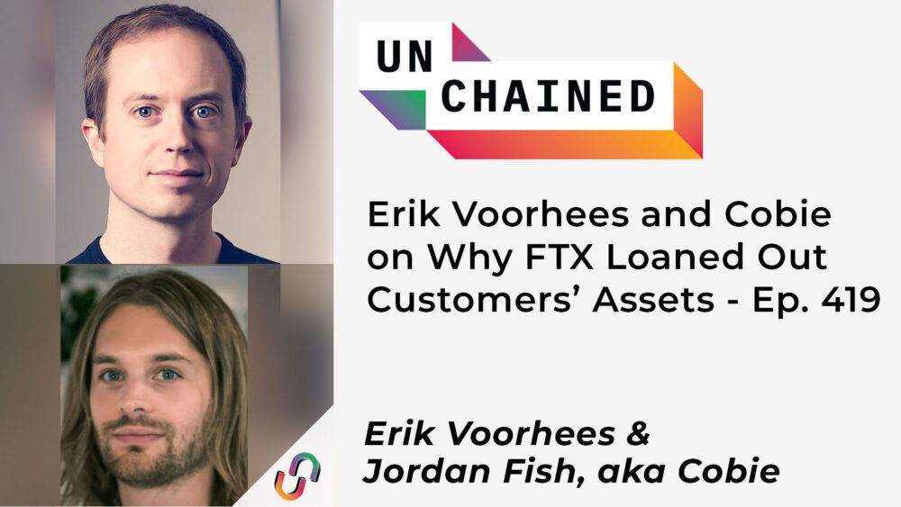 Erik Voorhees and Cobie on Why FTX Loaned Out Customers’ Assets – Ep. 419 PlatoBlockchain Data Intelligence. Vertical Search. Ai.