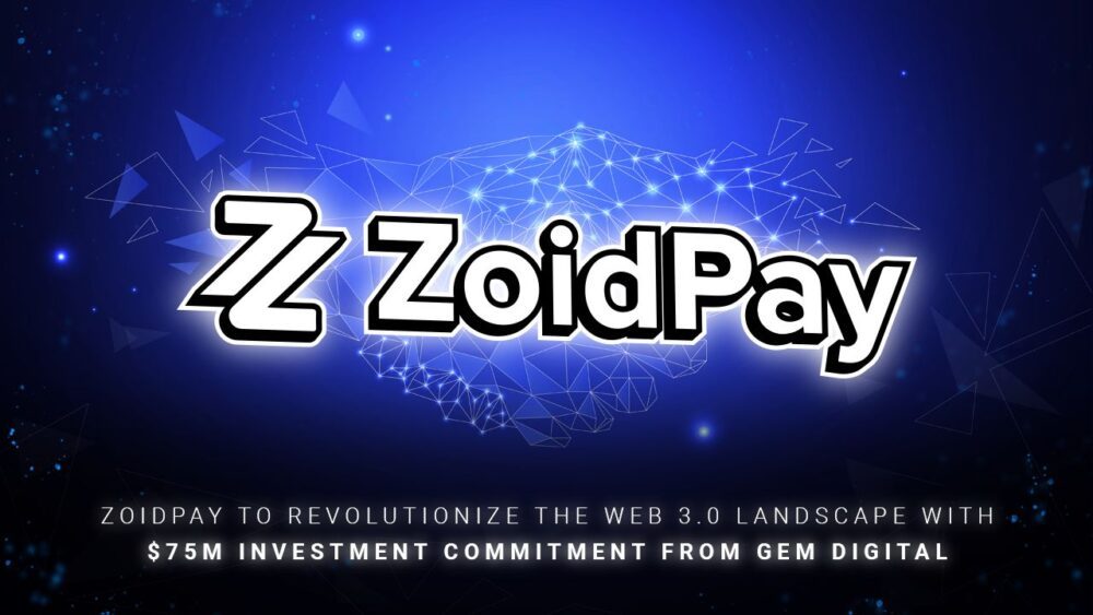 ZoidPay revolutionerar Web 3.0-landskapet med investeringsåtagande på $75 miljoner från GEM Digital PlatoBlockchain Data Intelligence. Vertikal sökning. Ai.