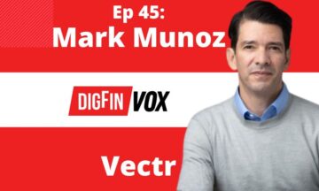 VC în fintech | Mark Munoz, Vectr | DigFin VOX Ep. 45 PlatoBlockchain Data Intelligence. Căutare verticală. Ai.