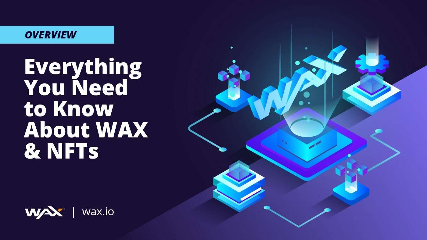 Mis on WAX Blockchain? $WAXP & $WAXE PlatoBlockchaini andmete luure. Vertikaalne otsing. Ai.
