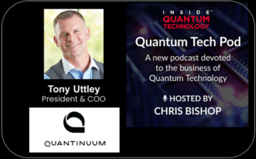 量子技术播客第 38 集：Tony Uttley，Quantinuum 总裁兼首席运营官 PlatoBlockchain 数据智能。 垂直搜索。 人工智能。