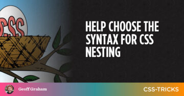 Ajută la alegerea sintaxei pentru CSS Nesting PlatoBlockchain Data Intelligence. Căutare verticală. Ai.