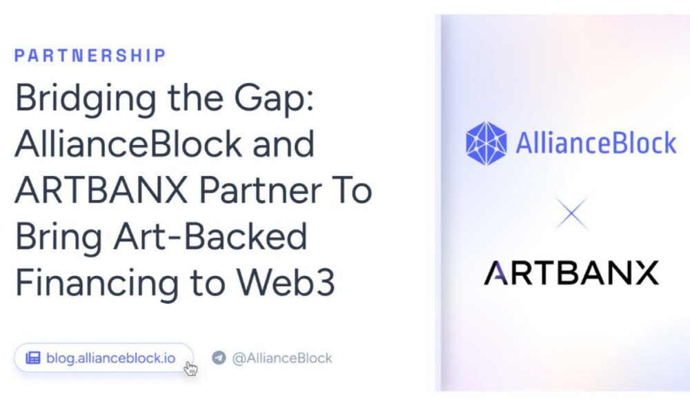 پر کردن شکاف: AllianceBlock و شریک ARTBANX برای تامین مالی مبتنی بر هنر به Web3