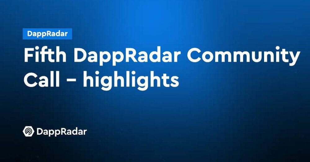 Viides DappRadar Community Call – kohokohdat