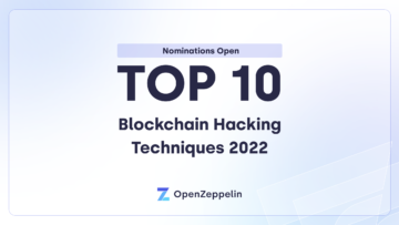 Top 10 Blockchain Hacking Techniques of 2022  [Now Accepting Nominations]