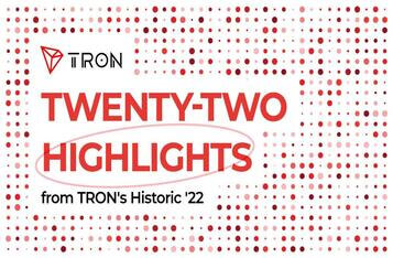 TRON's Historic 2022 kakskümmend kaks esiletõstmist