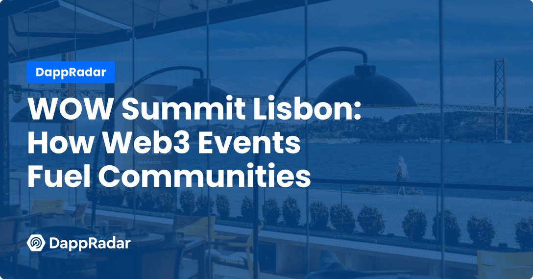 WOW Summit Lisbon Overview: How Web3 Events Fuel Communities DappRadar PlatoBlockchain Data Intelligence. Vertical Search. Ai.