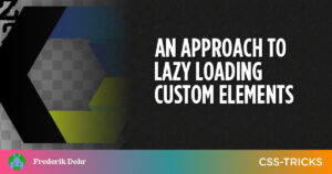 Pendekatan untuk Lazy Loading Custom Elements