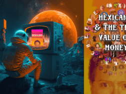 Hexicans and The Time Value of Money Документальний фільм
