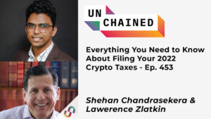 Everything You Need to Know About Filing Your 2022 Crypto Taxes – Ep. 453