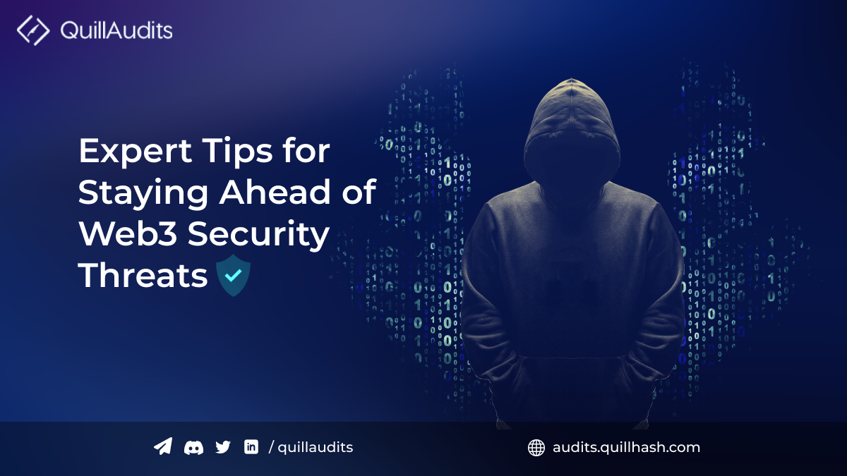 Expert Tips for Staying Ahead of Web3 Security Threats Quillhash PlatoBlockchain Data Intelligence. Vertical Search. Ai.
