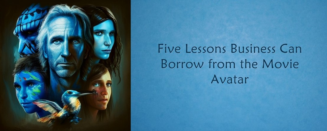 Five Lessons Business Can Borrow from the Movie Avatar (Nelia Holovina) Ecological PlatoBlockchain Data Intelligence. Vertical Search. Ai.